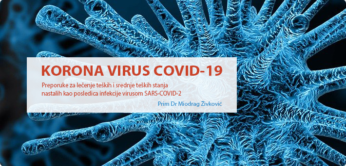 Preporuke za lečenje teških i srednje teških stanja nastalih kao posledica infekcije virusom SARS-COVID-2